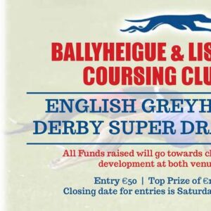 Ballyheigue and Listowel Coursing Club - English Greyhound Derby Super Draw 2022